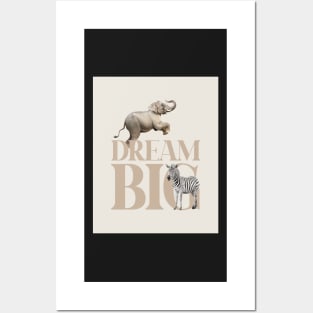 Dream big quote, Elephant and zebra, Animals Posters and Art